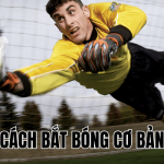 Cách Bắt Bóng Cơ Bản
