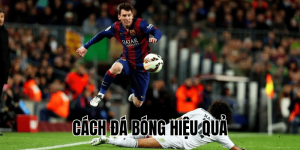 Cách Đá Bóng Hiệu Quả