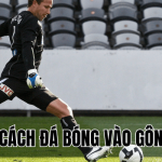Cách Đá Bóng Vào Gôn
