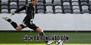 Cách Đá Bóng Vào Gôn