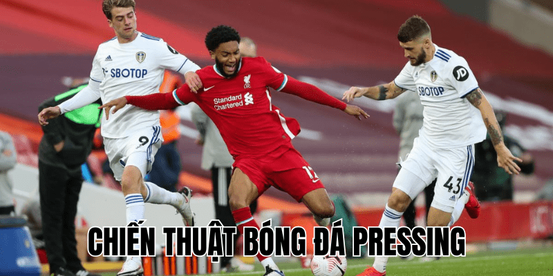 Chiến Thuật Bóng Đá Pressing