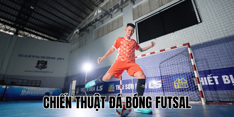 Chiến Thuật Đá Bóng Futsal