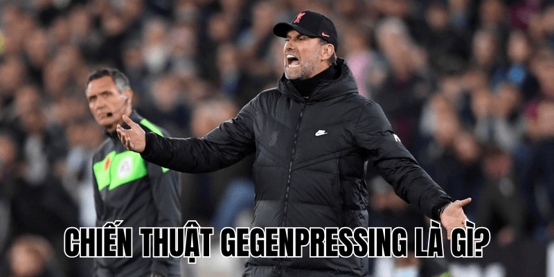 Chiến Thuật Gegenpressing Là Gì?