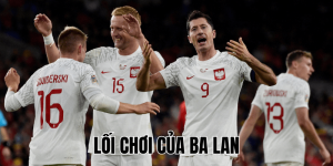 Lối Chơi Của Ba Lan