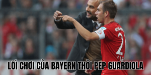 Lối Chơi Của Bayern Thời Pep Guardiola