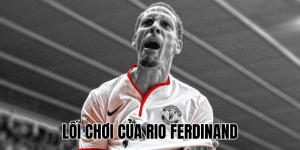 Lối Chơi Của Rio Ferdinand